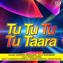 Tu Tu Tu Tu Taara Anand-Milind, Laxmikant-Pyarelal, Nadeem-Shravan