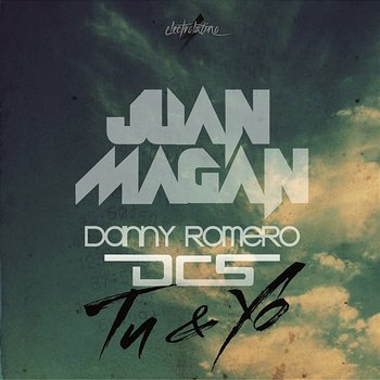 Tu Y Yo - Juan Magan feat. DCS & Danny Romero