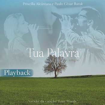 Tua Palavra (Your Words) - Paulo Cesar Baruk feat. Priscilla Alcantara, Rebeca Nemer