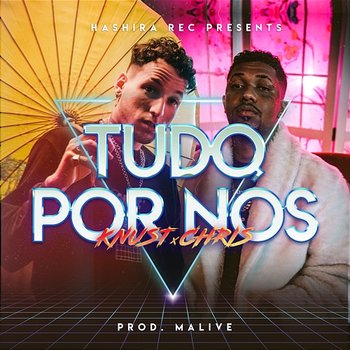 Tudo por Nós - Knust & Chris MC