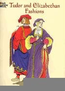 Tudor and Elizabethan Fashions - Tierney Tom, Coloring Books
