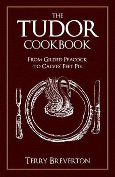 Tudor Cookbook - Breverton Terry