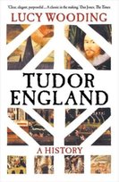 Tudor England: A History Lucy Wooding