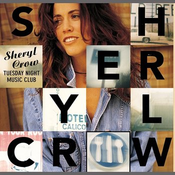 Tuesday Night Music Club - Sheryl Crow