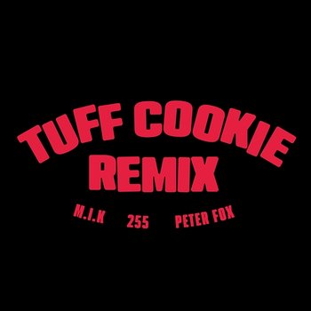 Tuff Cookie Remix - Peter Fox, M.I.K, 255