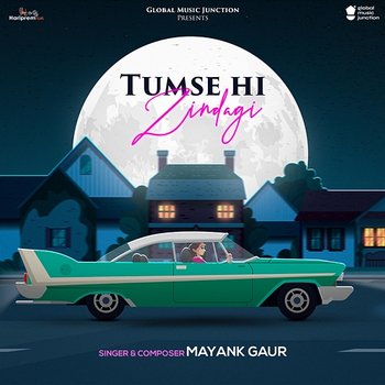 Tumse Hi Zindagi - Mayank Gaur