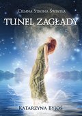 Tunel zagłady - Byjoś Katarzyna