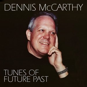 Tunes of Future Past - Mccarthy Dennis
