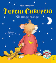 Tupcio Chrupcio. Nie mogę zasnąć Piotrowska Eliza