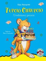 Tupcio Chrupcio Urodzinowy Prezent - autor Eliza Piotrowska Edipresse Polska S.A.