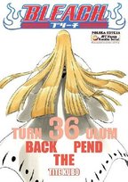 Turn back the pendulum. Bleach. Tom 36 Kubo Tite