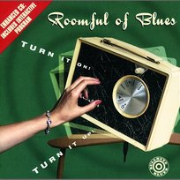 Turn It On! Turn It Up! Roomful Of Blues