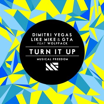 Turn It Up - Dimitri Vegas, Like Mike & GTA feat. Wolfpack