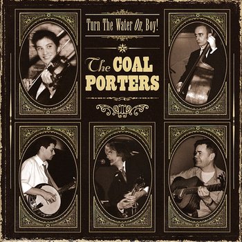 Turn The Water On, Boy! - The Coal Porters