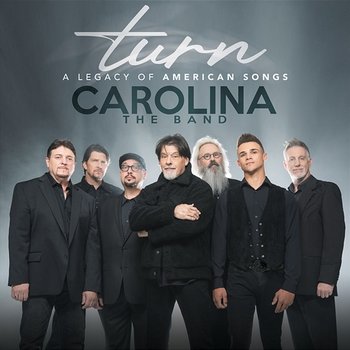 Turn! Turn! Turn! (To Everything There Is A Season) - Carolina the Band