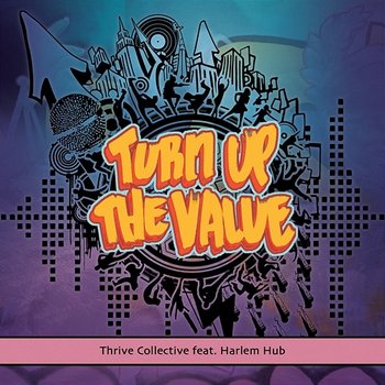 Turn up the Value - Thrive Collective feat. Harlem Hub