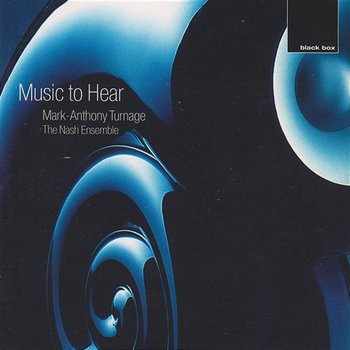 Turnage: Music to Hear - The Nash Ensemble