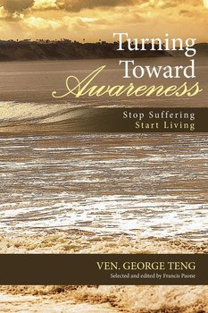 Turning Toward Awareness - Teng Ven. George