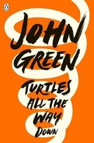Turtles All the Way Down John Green