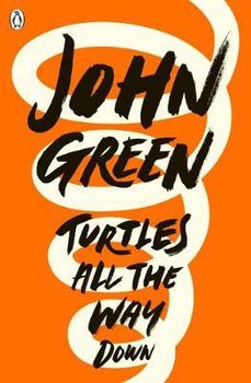 Turtles All the Way Down - John Green