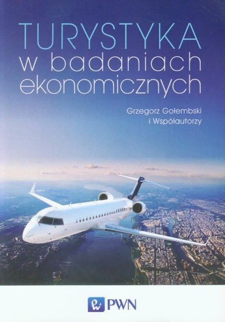 Turystyka W Badaniach Ekonomicznych - Opracowanie zbiorowe | Książka w