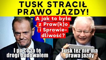 Tusk stracił prawo jazdy! A jak to było z... Praw(k)o i Sprawiedliwość?  - Idź Pod Prąd Nowości - podcast - Opracowanie zbiorowe