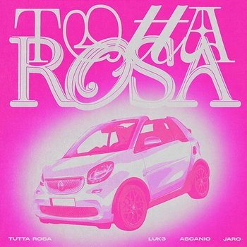 TUTTA ROSA - Luk3, Ascanio & JARO