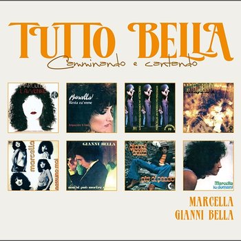 Tutto Marcella & Gianni Bella - Marcella Bella