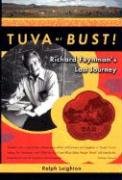 Tuva or Bust! Richard Feynman's Last Journey - Leighton Ralph