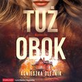 Tuż obok. Miasteczko. Tom 1 - audiobook - Olejnik Agnieszka