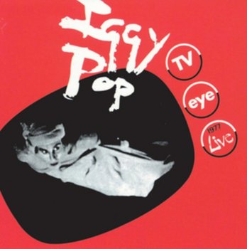 TV Eye - Iggy Pop