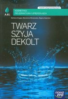 Twarz, szyja, dekolt. Kosmetyka pielęgnacyjna i upiększająca. Podręcznik. Technik usług kosmetycznych Drygas Barbara, Szpindor Regina, Mrozowska Marzenna