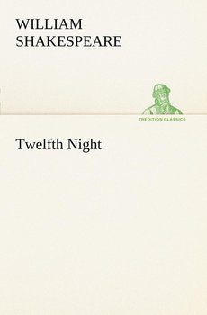 Twelfth Night - Shakespeare William