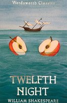 Twelfth Night. Wordsworth Classics Shakespeare William