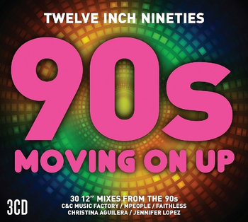 Twelve Inch 90s: Moving On Up - Aguilera Christina, Lopez Jennifer, Stansfield Lisa, Houston Whitney, Martin Ricky, Faithless, New Kids On The Block, Carlisle Belinda, Boney M.