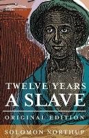 Twelve Years a Slave - Northup Solomon