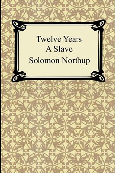 Twelve Years a Slave - Northup Solomon