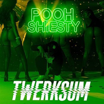 Twerksum - Pooh Shiesty