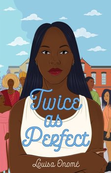 Twice as Perfect - Louisa Onome