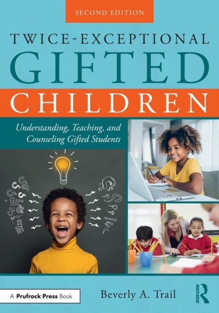 twice-exceptional-gifted-children-understanding-teaching-and