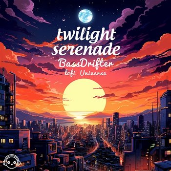 Twilight Serenade - BassDrifter & Lofi Universe