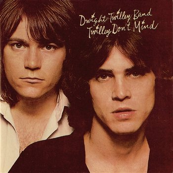 Twilley Don't Mind - Dwight Twilley Band