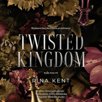 Twisted Kingdom. Royal Elite. Tom 3 - Rina Kent