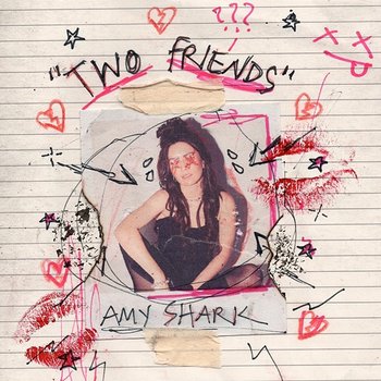 Two Friends - Amy Shark