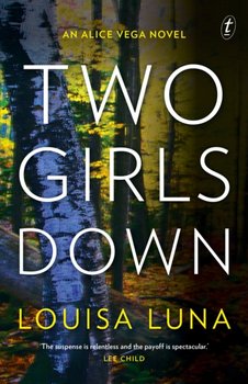 Two Girls Down. An Alice Vega Novel - Louisa Luna