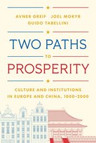 Two Paths to Prosperity. Culture and Institutions in Europe and China, 1000–2000 Greif Avner
