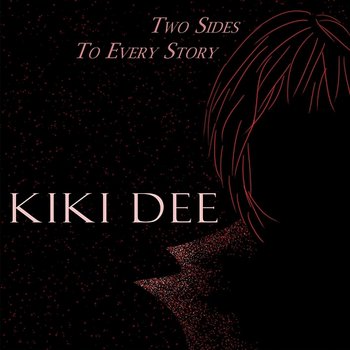 Two Sides To Every Story - Kiki Dee