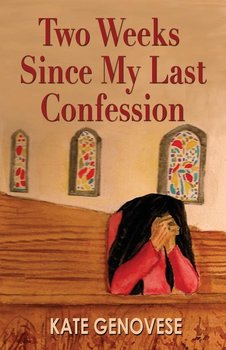 Two Weeks Since My Last Confession - Genovese Kate