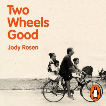 Two Wheels Good - Jody Rosen