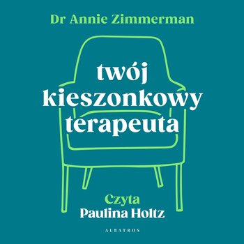 Twój kieszonkowy terapeuta. Uwolnij się od schematów i zmień swoje życie - audiobook - Annie Zimmerman